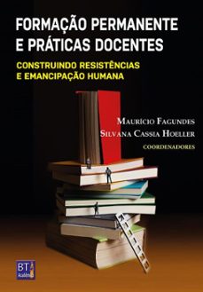 formaço permanente e praticas docentes (ebook)-maurício fagundes-silvana cassia hoeller-9788594851284