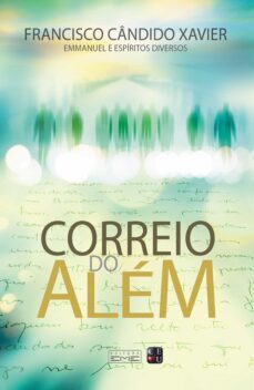 correio do alem (ebook)-francisco candido xavier-emmanuel e espiritos diversos (espirito)-9788595441484