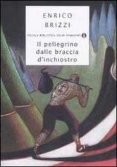 il pellegrino dalle braccia d inchiostro-enrico brizzi-9788804581284