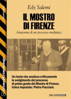 il mostro di firenze - anatomia di un processo mediatico (ebook)-9788825424584