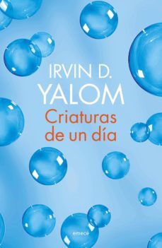 criaturas de un dia (ebook)-irvin d. yalom-9789500436984