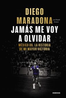 jamas me voy a olvidar (ebook)-diego armando maradona-9789500772884