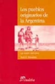 los pueblos originarios de la argentina: la vision del otro-raul j. mandrini-9789502313184