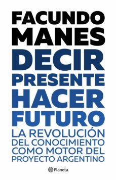 decir presente. hacer futuro. (ebook)-facundo manes-9789504967484