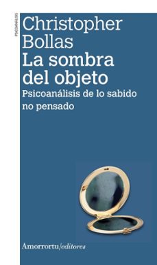 la sombra del objeto (3ª ed.)-christopher bollas-9789505186884