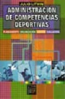administracion de competencias deportivas: planeamiento, organiza cion, gestion, evaluacion-julio litwin-9789505312184