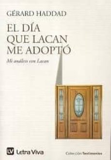el dia que lacan me adopto. mi analisis con lacan-gerard haddad-9789506491284