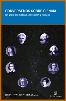 conversemos sobre ciencia. un viaje con historia, educacion y filosofia (ebook)-johnny w. acevedo ayala-9789560115584
