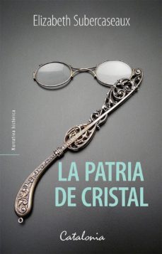 la patria de cristal (ebook)-elizabeth subercaseaux-9789563244984