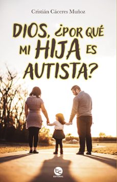 dios, ¿por que mi hija es autista? (ebook)-cristián cáceres muñoz-9789564062884