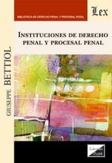 instituciones de derecho penal y procesal penal-giuseppe bettiol-9789564070384