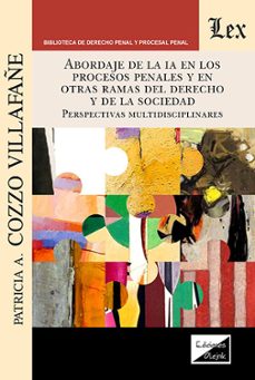abordaje de la ia en los procesos penales y en las otras ramas de l derecho y de la sociedad-patricia a. cozzo villafañe-9789564077284