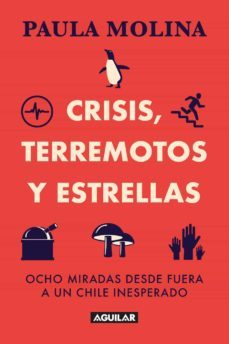 crisis, terremotos y estrellas. ocho miradas desde fuera a un chile inesperado. (ebook)-paula mariela molina tapia-9789566063384