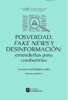 posverdad, fake news y desinformacion: entenderlas para combatirlas (ebook)-liliana gutiérrez coba-9789581206384