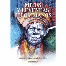 mitos y leyendas colombianos (ebook)-fabio silva-9789583066184