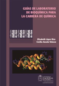 guias de laboratorio de bioquimica para la carrera de quimica (ebook)-elizabeth lopez rico-cecilia anzola velasco-9789587619584
