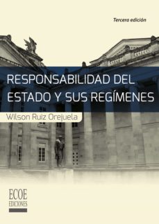 responsabilidad del estado y sus regimenes (ebook)-wilson ruiz orejuela-9789587713084