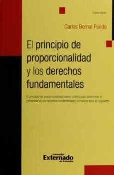 (i.b.d.) el principio de proporcionalidad y los derechos fundamentales-carlos bernal pulido-9789587720884