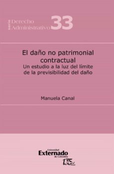 el daño no patrimonial contractual : un estudio a la luz del limite de la previ*bilidad del daño (ebook)-manuela canal-9789587905984