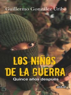los niños de la guerra (ebook)-guillermo alfonso gonzalez uribe-9789588912684
