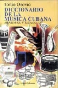 diccionario de la musica cubana: biografico y tecnico (2ª ed.)-9789591000484