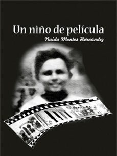 un niño de pelicula (ebook)-naida montes hernández-9789597276784