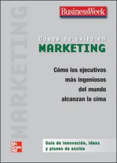 casos de exito en marketing: como los ejecutivos mas ingeniosos d el mundo alcanzan la cima-9789701062784