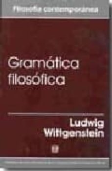 gramatica filosofica-ludwig wittgenstein-9789703246984