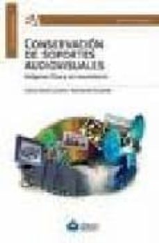conservacion de soportes audiovisuales: imagenes fijas y en movim iento-9789871305384