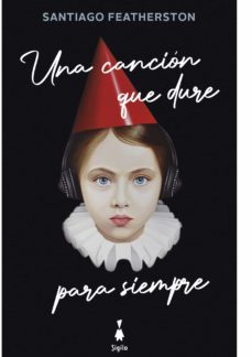 una cancion que dure para siempre (ebook)-santiago featherston-9789874063984