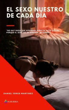 el sexo nuestro de cada dia (ebook)-daniel jorge martinez-9789874725684