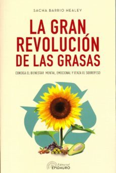 la gran revolucion de las grasas: consiga el bienestar mental, emocional y venza el sobrepeso-sacha barrio healey-9789876821384