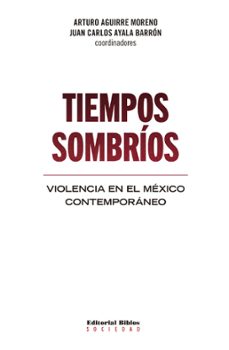 tiempos sombrios (ebook)-arturo aguirre moreno-juan carlos ayala barron-9789876919784