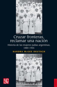 cruzar fronteras, reclamar una nacion (ebook)-sandra mcgee deustch-9789877192384