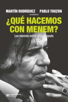 ¿que hacemos con menem? (ebook)-martin rodriguez-pablo touzon-9789878010984