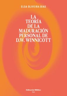 la teoría de la maduración personal de d. w. winnicott (ebook)-elsa oliveira dias-9789878145884