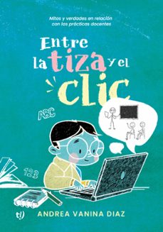 entre la tiza y el clic (ebook)-andrea vanina diaz-9789878246284