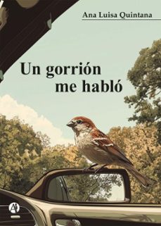un gorrion me hablo (ebook)-ana luisa quintana-9789878757384