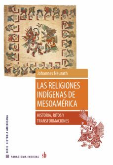 las religiones indigenas de mesoamerica (ebook)-johannes neurath-9789878918884