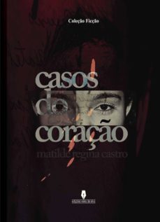 casos do coraço-matilde regina castro-9789898545084
