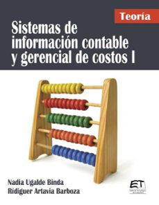 sistemas de informacion contable y gerencial de costos i (teoria) (ebook)-nadia ugalde binda-rídiguer artavia barboza-9789977664484