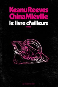 le livre d'ailleurs (ebook)-china mieville-keanu reeves-9791030707984