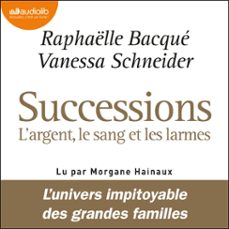 successions : l'argent, le sang et les larmes (audiolibro)-raphaelle bacque-vanessa schneider-9791035412784