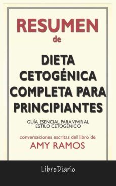 dieta cetogenica completa para principiantes: guia esencial para vivir al estilo cetogenico de amy ramos: conversaciones escritas (ebook)-9791220864084