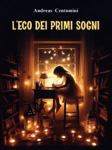 l'eco dei primi sogni (ebook)-9791222796284