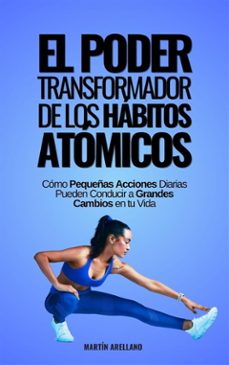 el poder transformador de los habitos atomicos: como pequeñas acciones diarias pueden conducir a grandes cambios en tu vida (ebook)-9791223025284
