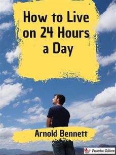 how to live on 24 hours a day (ebook)-arnold bennett-9791223038284