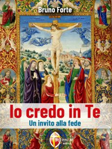 io credo in te. un invito alla fede (ebook)-9791256391684