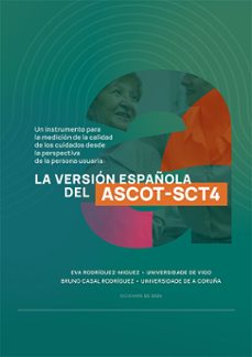 un instrumento para la medicion de la calidad de los cuidados desde la perspectiva de la persona usuaria: la version española del ascot-sct4. (ebook)-bruno casal rodriguez-9791370060084