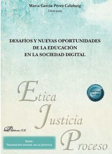 desafios y nuevas oportunidades de la educacion en la sociedad digital-maria garcia perez calabuig-9791370061784